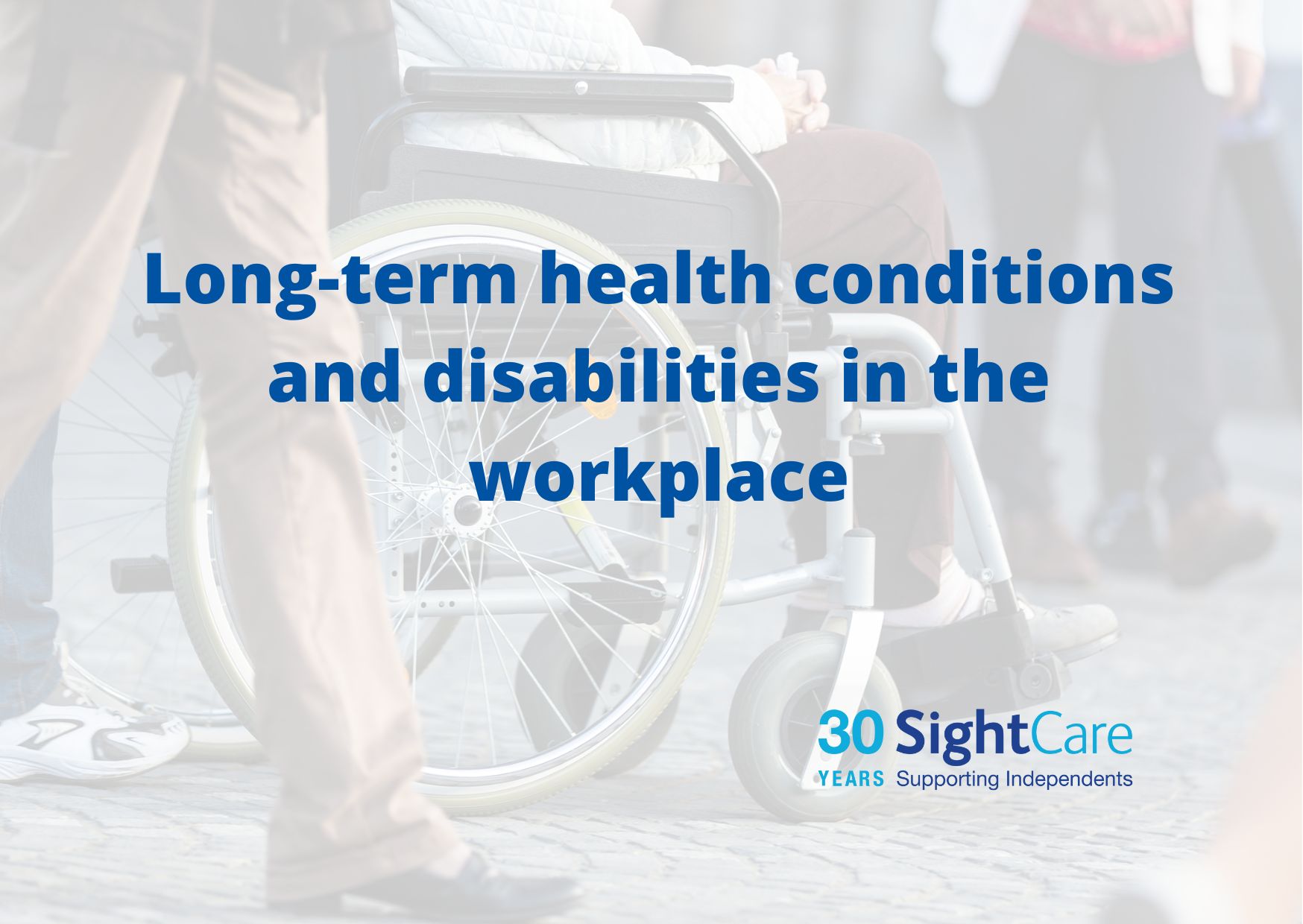 Long-term health conditions and disabilities in the workplace